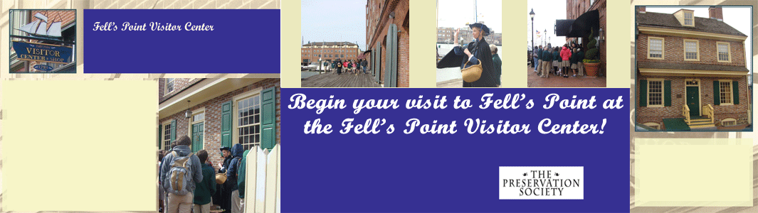 Begin your visit at the Fell's Point Visitor Center! Images of tour guide, Fell's Point tour group, historic Robert Long House, Baltimore, MD